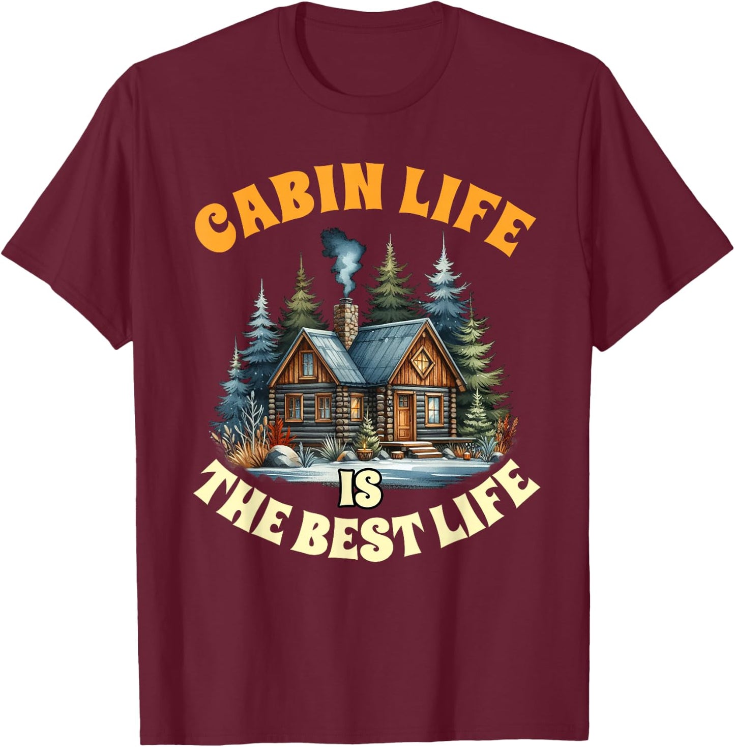 Camping Camper Cabin Life Is The Best Life Lake Life Outdoor T-Shirt - T-Shirt | Maroon