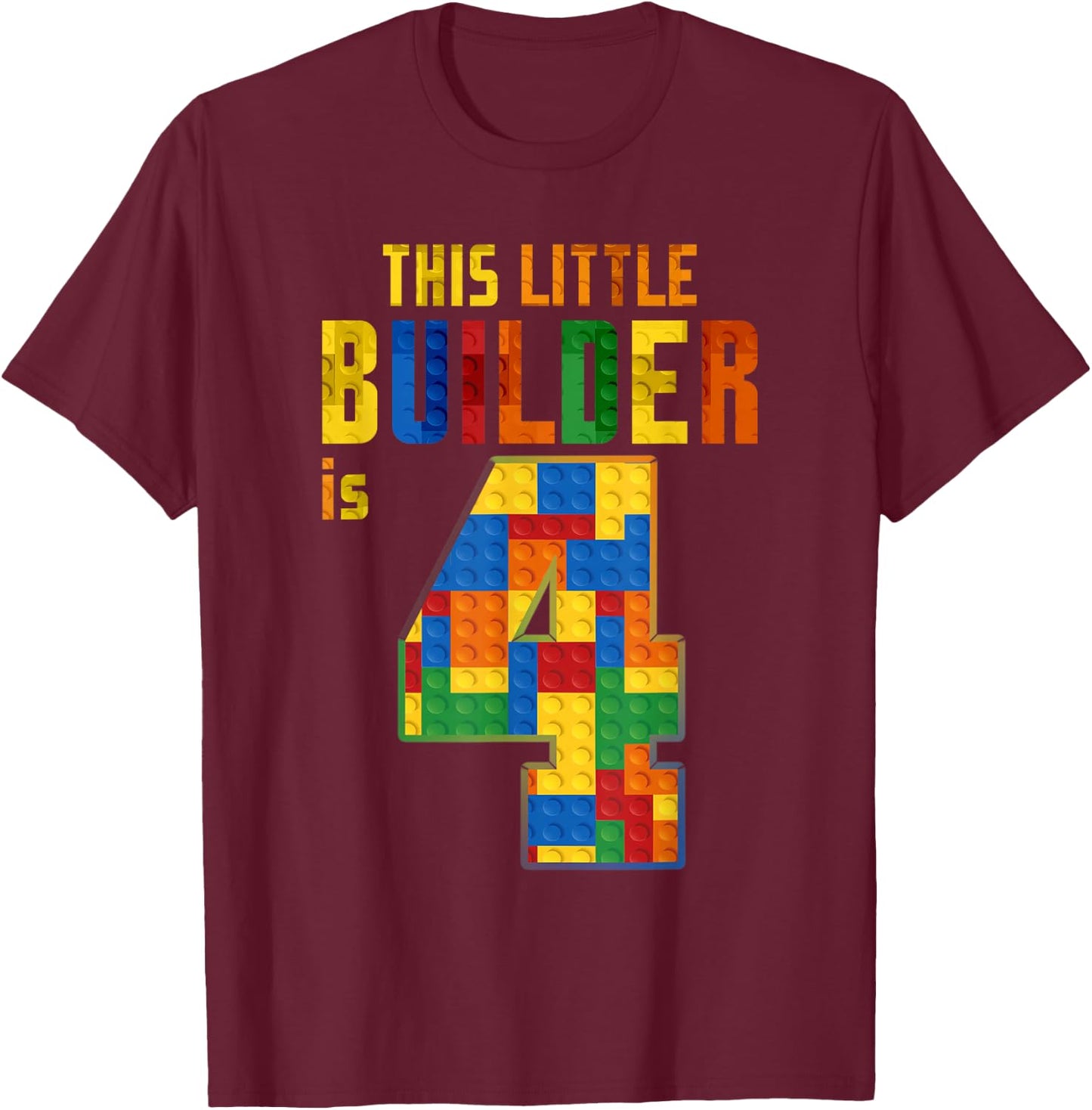 This Little Builder Is 4 Building Blocks 4th Birthday Kids T-Shirt - T-Shirt | Maroon