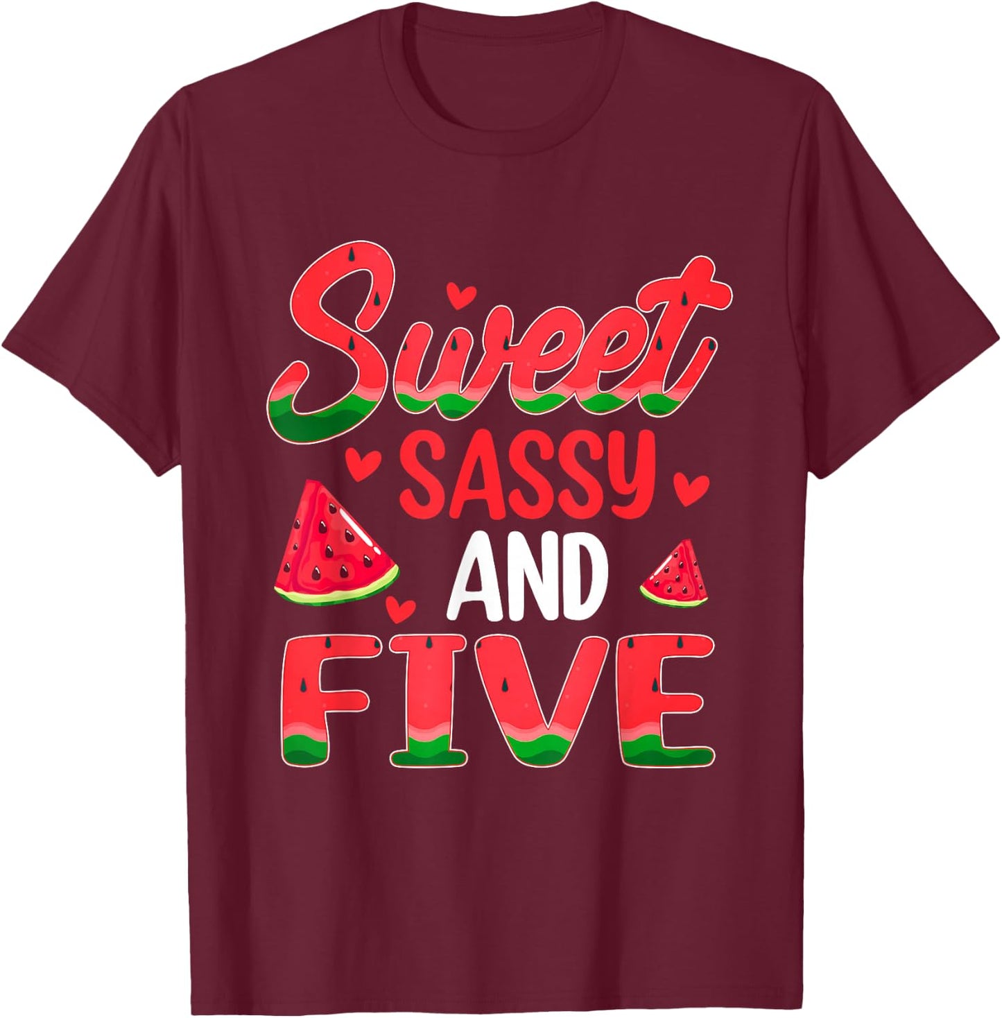Sweet Sassy and Five Watermelon Theme 5th Bday Party T-Shirt - T-Shirt | Maroon