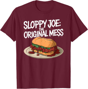 Sloppy Joe - the original mess | Funny Food Lover T-Shirt - T-Shirt | Maroon