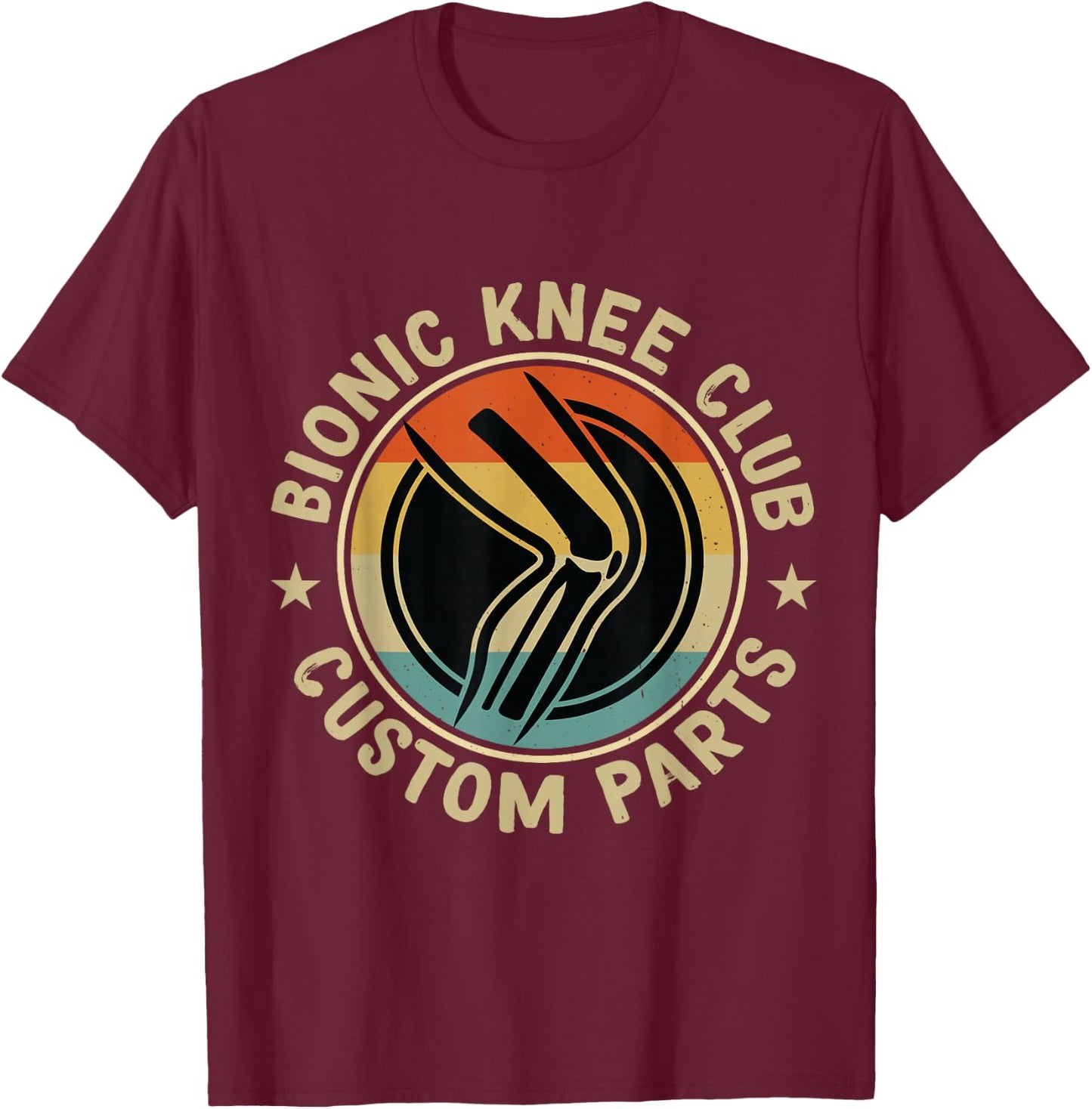 Bionic Knee Club Custom Parts Bones funny Knee Replacement T-Shirt - T-Shirt | Maroon
