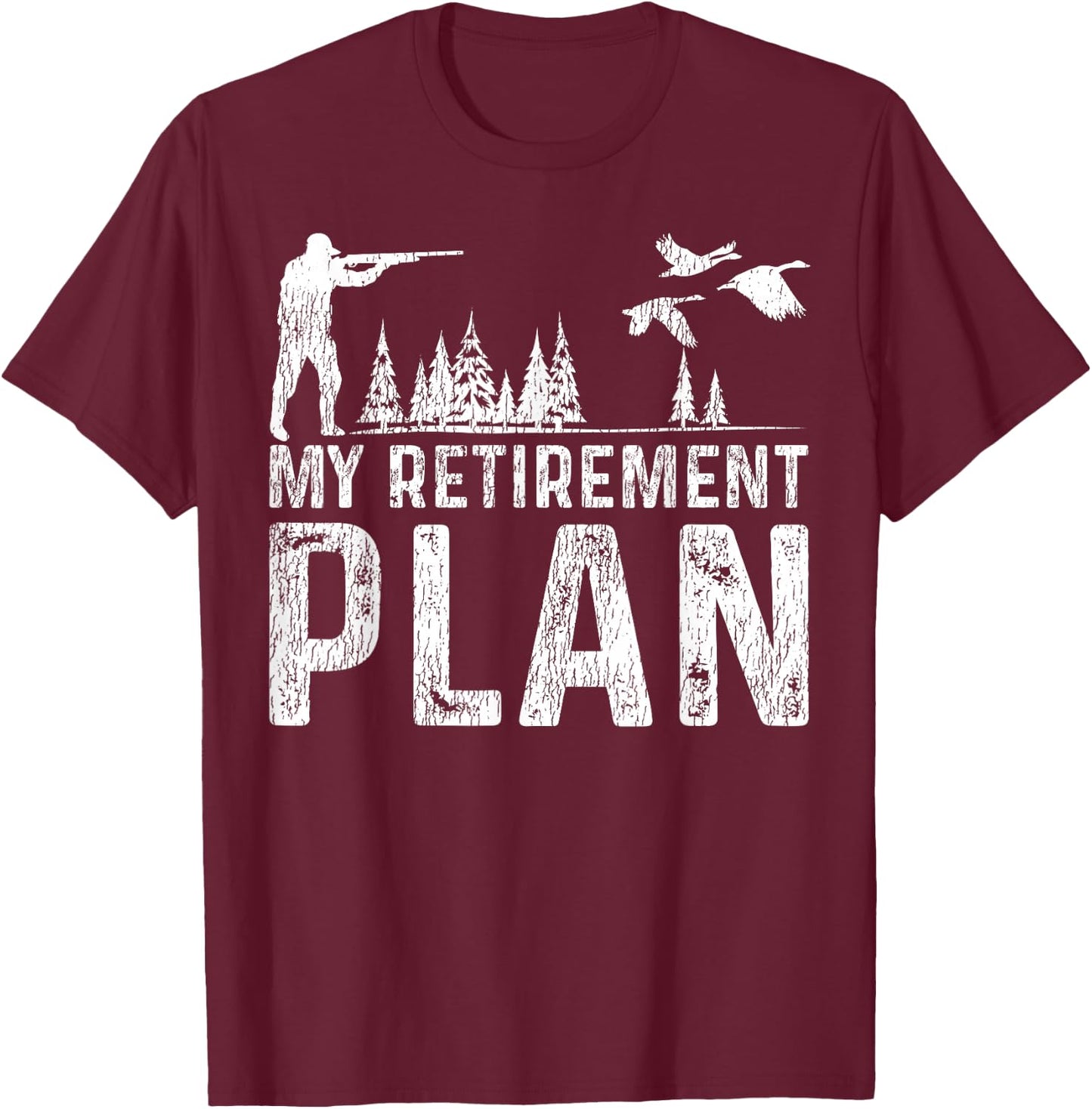 Duck Hunting Hunter Retired Vintage My Retirement Plan T-Shirt - T-Shirt | Maroon