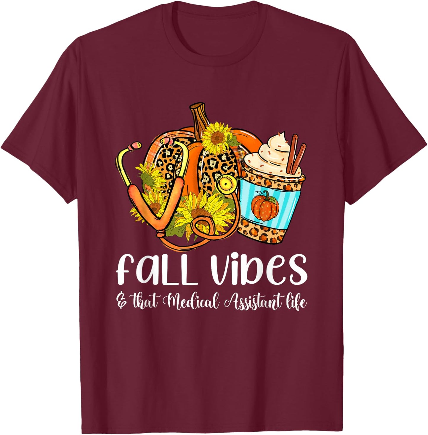Fall Vibes & That Medical Assistant Life Leopard Pumpkin T-Shirt - T-Shirt | Maroon