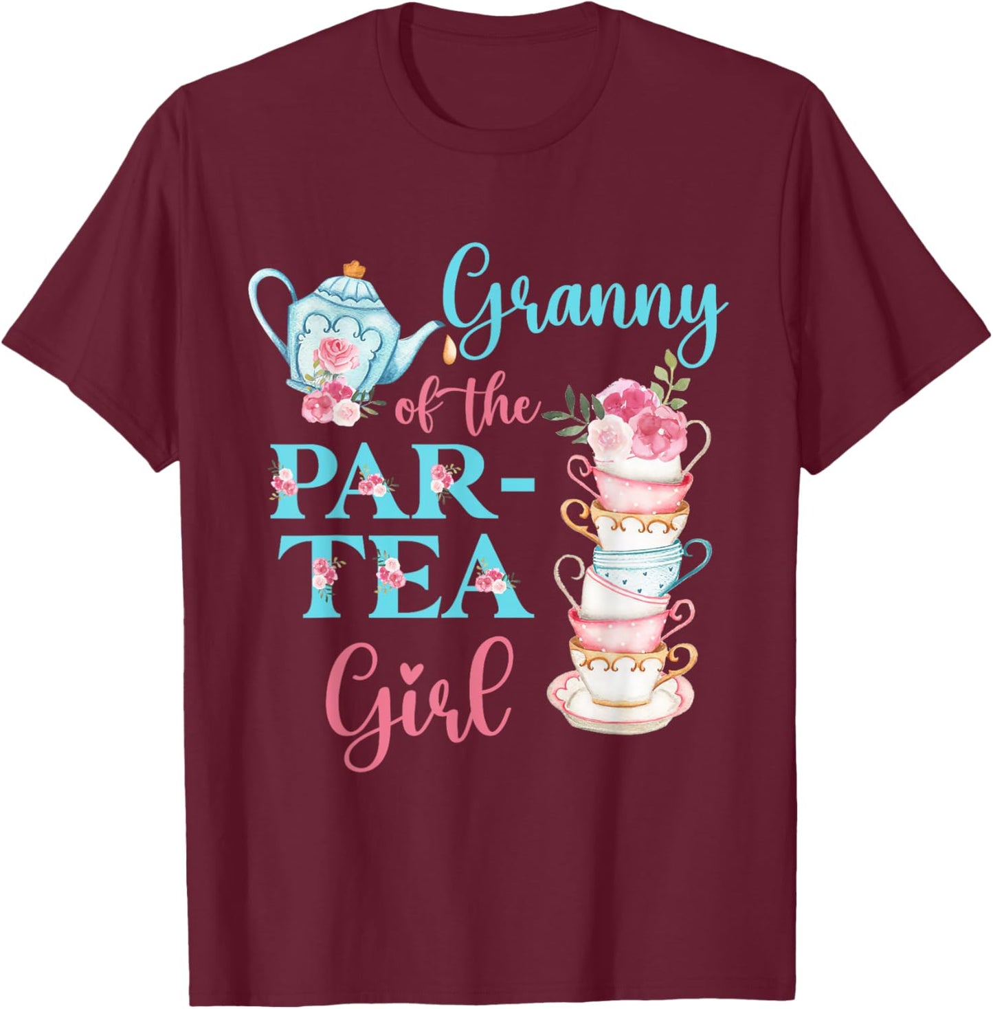 Granny Of The Par-Tea Girl Floral Tea Party Birthday Family T-Shirt - T-Shirt | Maroon