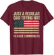 Back To School Gift KIds & Teachers Just A Regular Dad Trying Not To Raise Communists , Small, Black T-Shirt - T-Shirt | Maroon