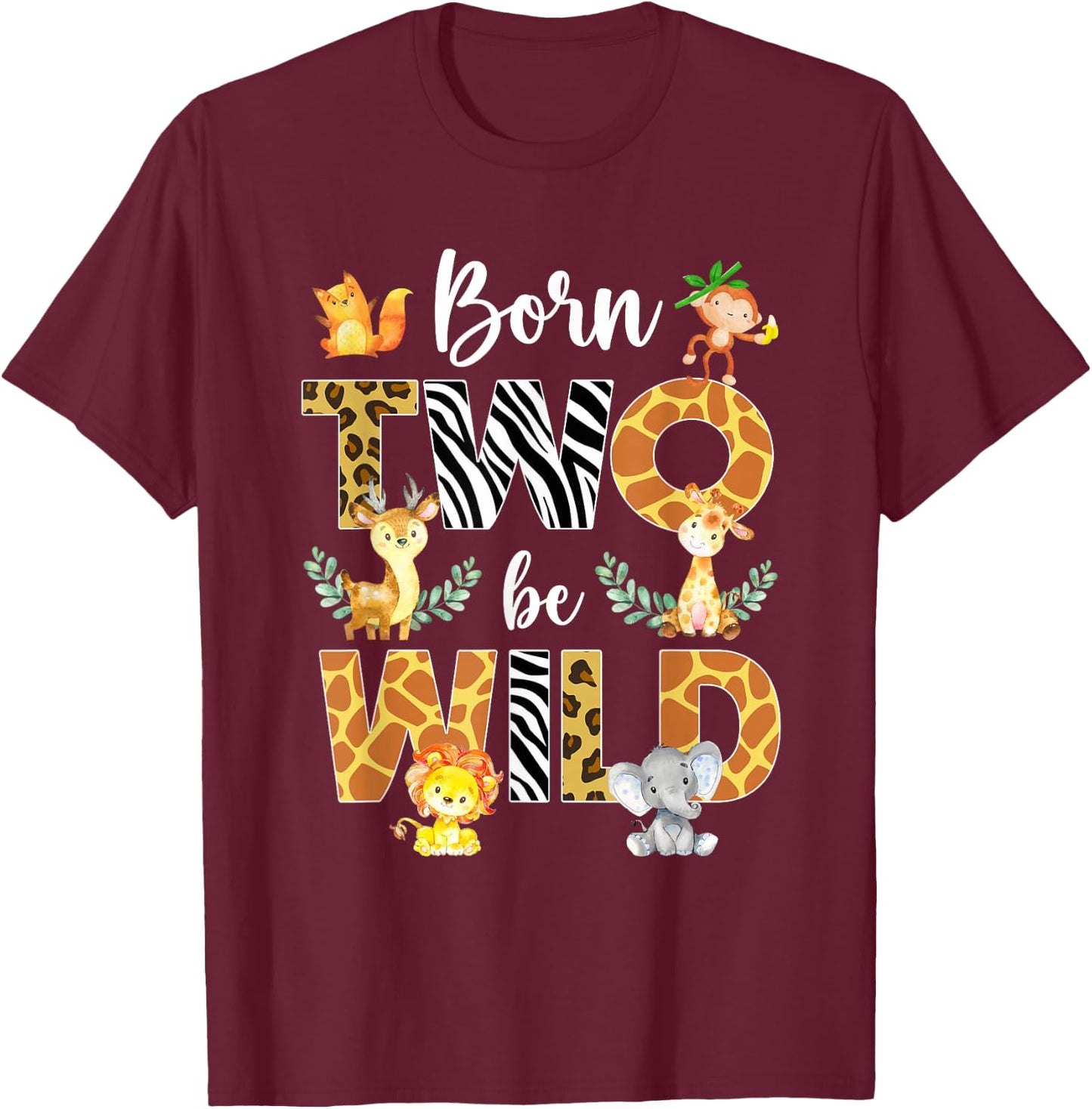 Born Two Be Wild Safari Wild Child 2nd Birthday 2 Year Old T-Shirt - T-Shirt | Maroon