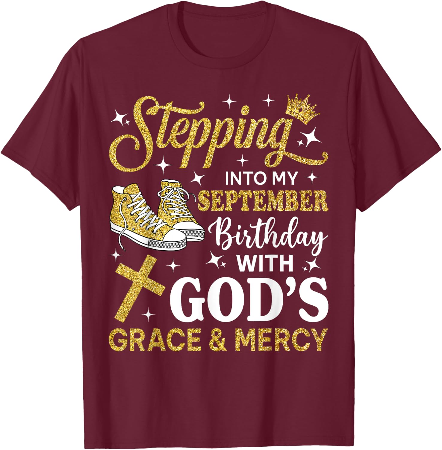 Stepping Into My September Birthday Sneakers Bday Women T-Shirt - T-Shirt | Maroon