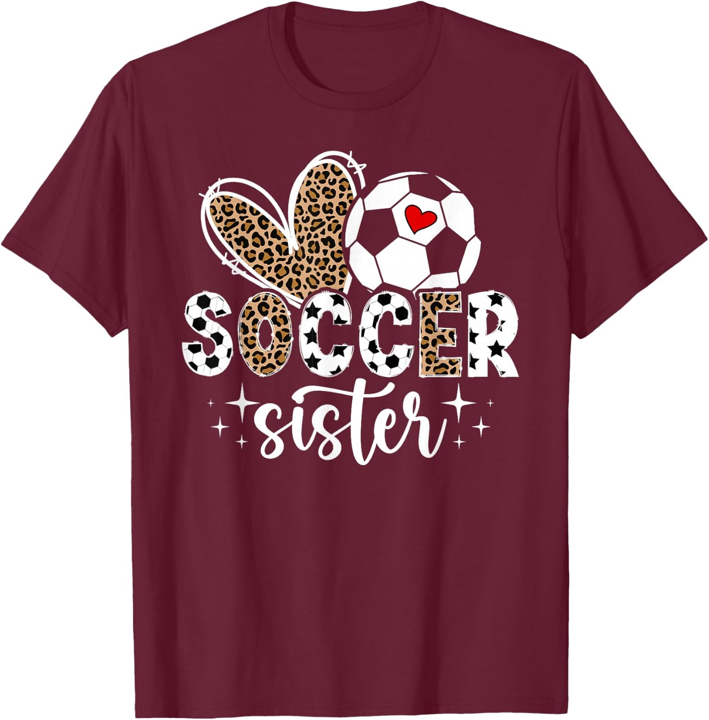 Soccer Sister Of A Soccer Player Heart Soccer Sis T-Shirt - T-Shirt | Maroon
