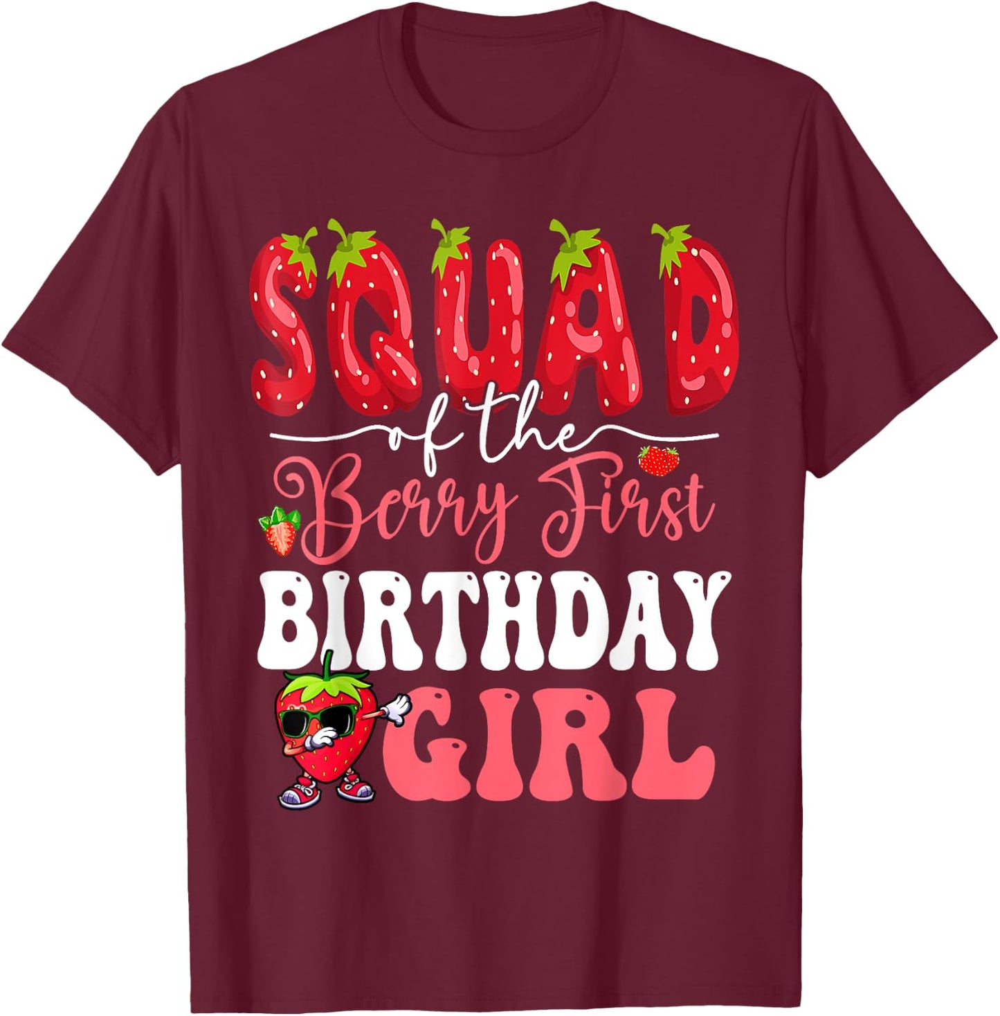 Squad of Berry First Birthday Girl Sweet One Strawberry T-Shirt - T-Shirt | Maroon