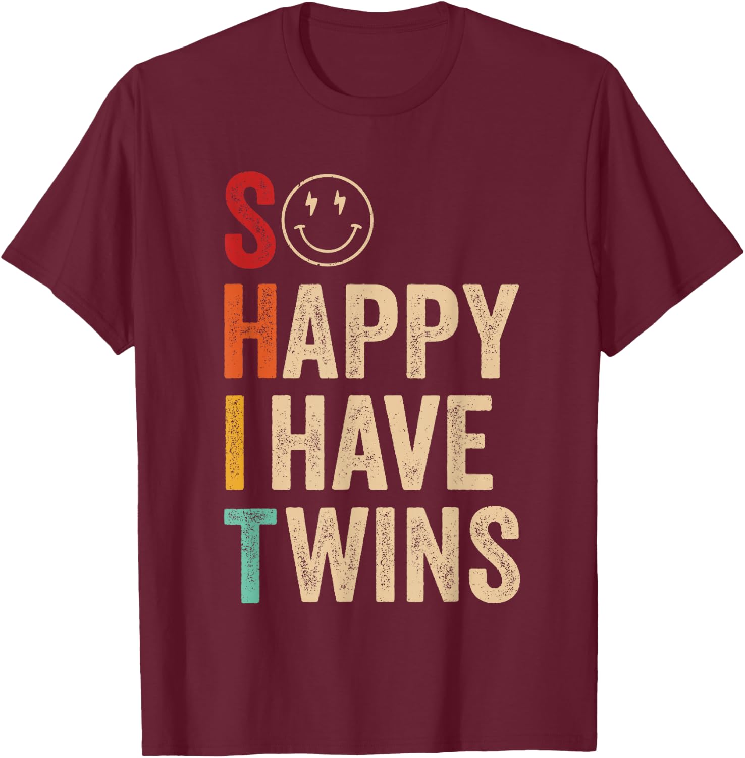 So Happy I Have Twins Father's Mother's Day Mom Dad T-Shirt - T-Shirt | Maroon