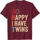 So Happy I Have Twins Father's Mother's Day Mom Dad T-Shirt - T-Shirt | Maroon