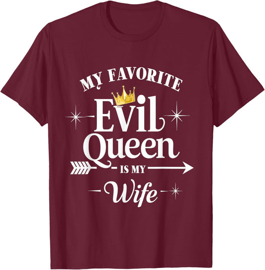 My Favorite Evil Queen Is My Wife Halloween Husband T-Shirt - T-Shirt | Maroon