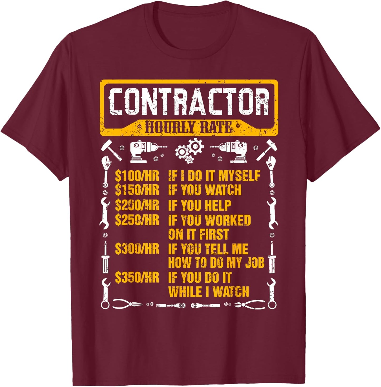 Contractor Hourly Rate Price Chart Funny Construction Work T-Shirt - T-Shirt | Maroon
