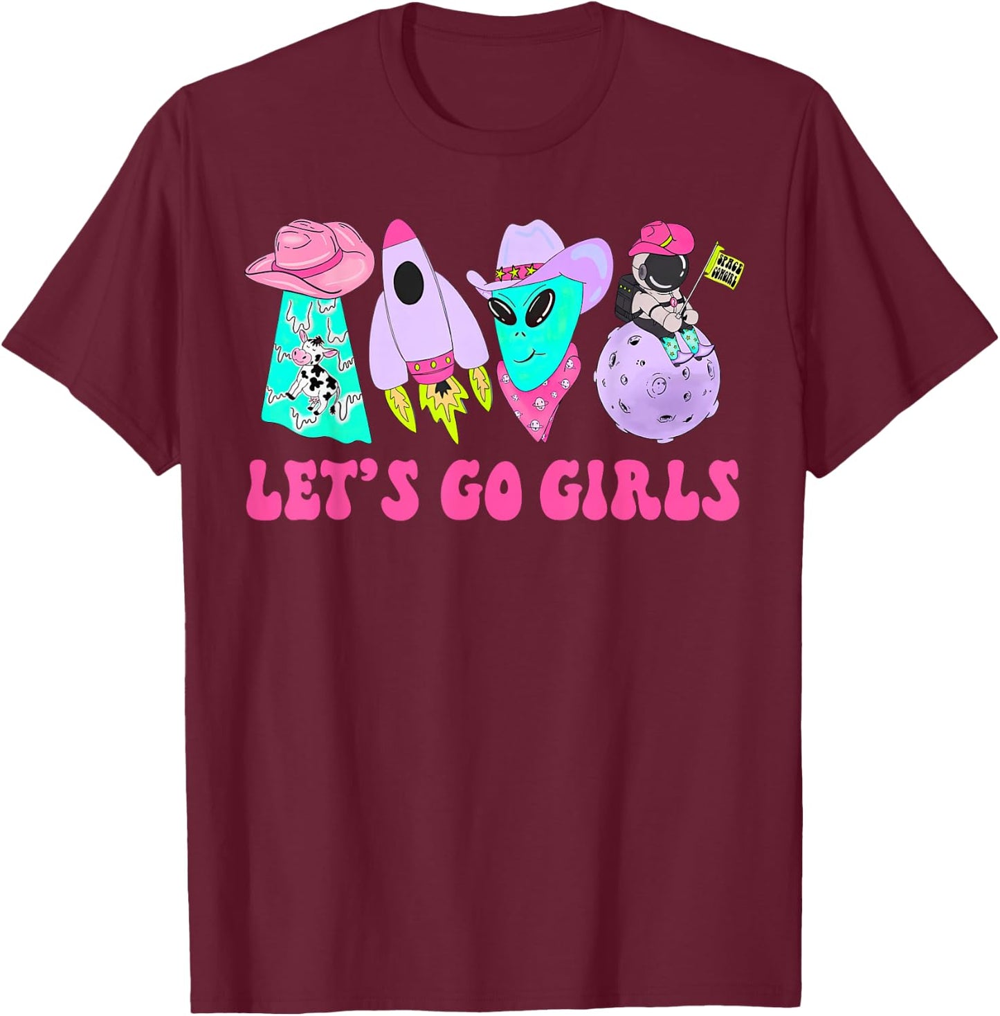 Team Bride Western Space Desert Bachelorette Let's Go Girls T-Shirt - T-Shirt | Maroon