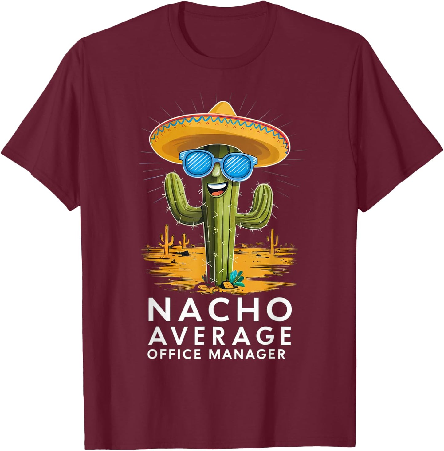 Funny Nacho Average Office Manager Appreciation Retirement T-Shirt - T-Shirt | Maroon