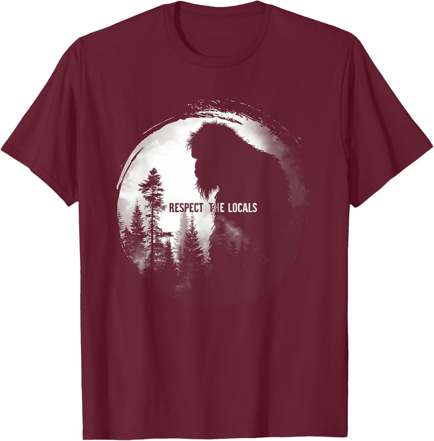 Respect The Locals Bigfoot Nature Wildlife T-Shirt - T-Shirt | Maroon