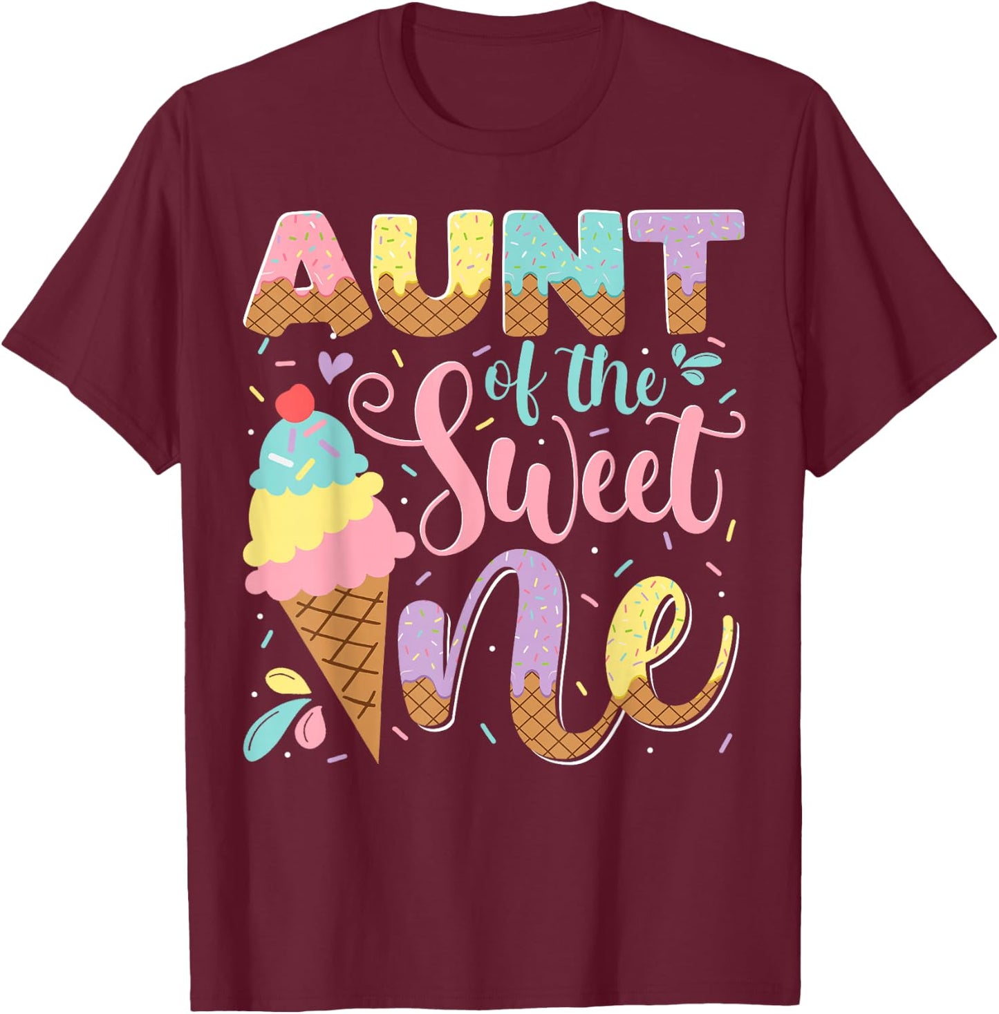 Aunt Of The Sweet One Ice Cream 1St Birthday Party T-Shirt - T-Shirt | Maroon