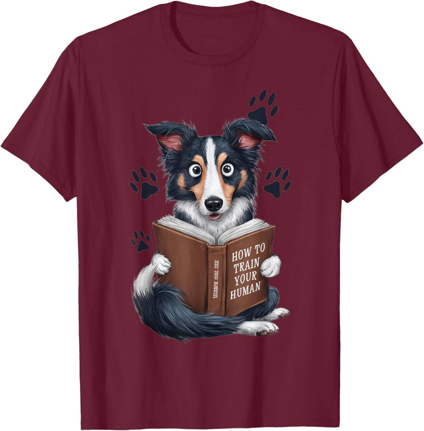 Border Collie How to Train Your Human Funny dog Pet Design T-Shirt - T-Shirt | Maroon