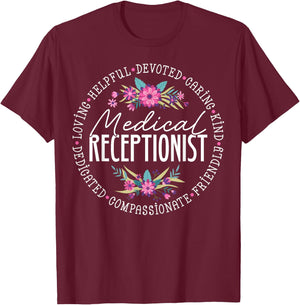 Cute Medical Receptionist Appreciation Floral T-Shirt - T-Shirt | Maroon
