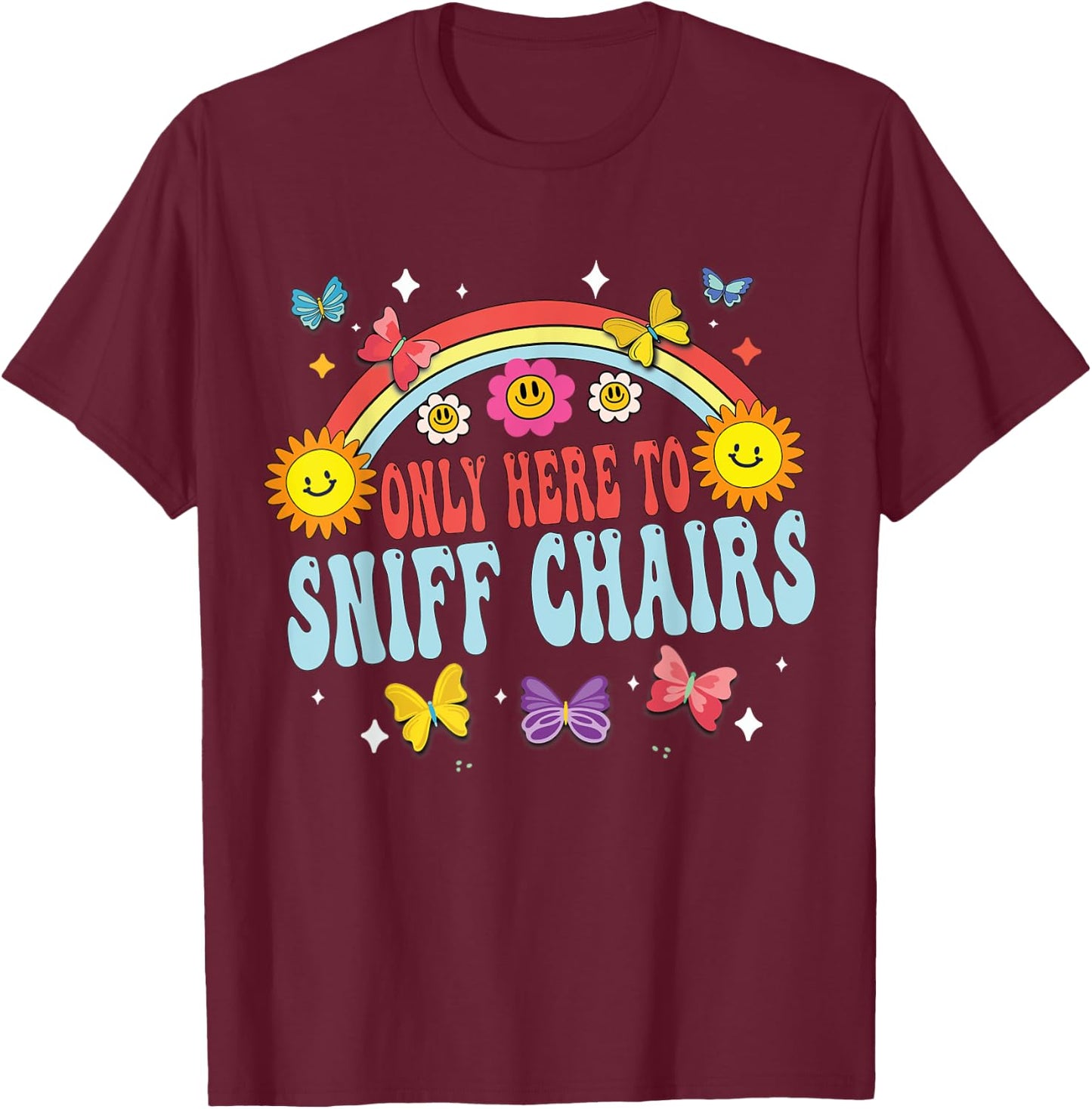 Only Here To Sniff Chairs Embarrassing Inappropriate Meme T-Shirt - T-Shirt | Maroon