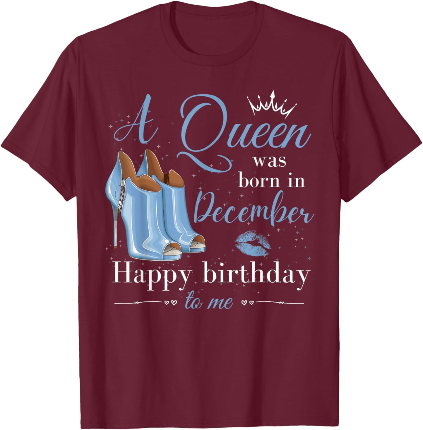 A Queen Was Born in December Women Girls December Birthday T-Shirt - T-Shirt | Maroon