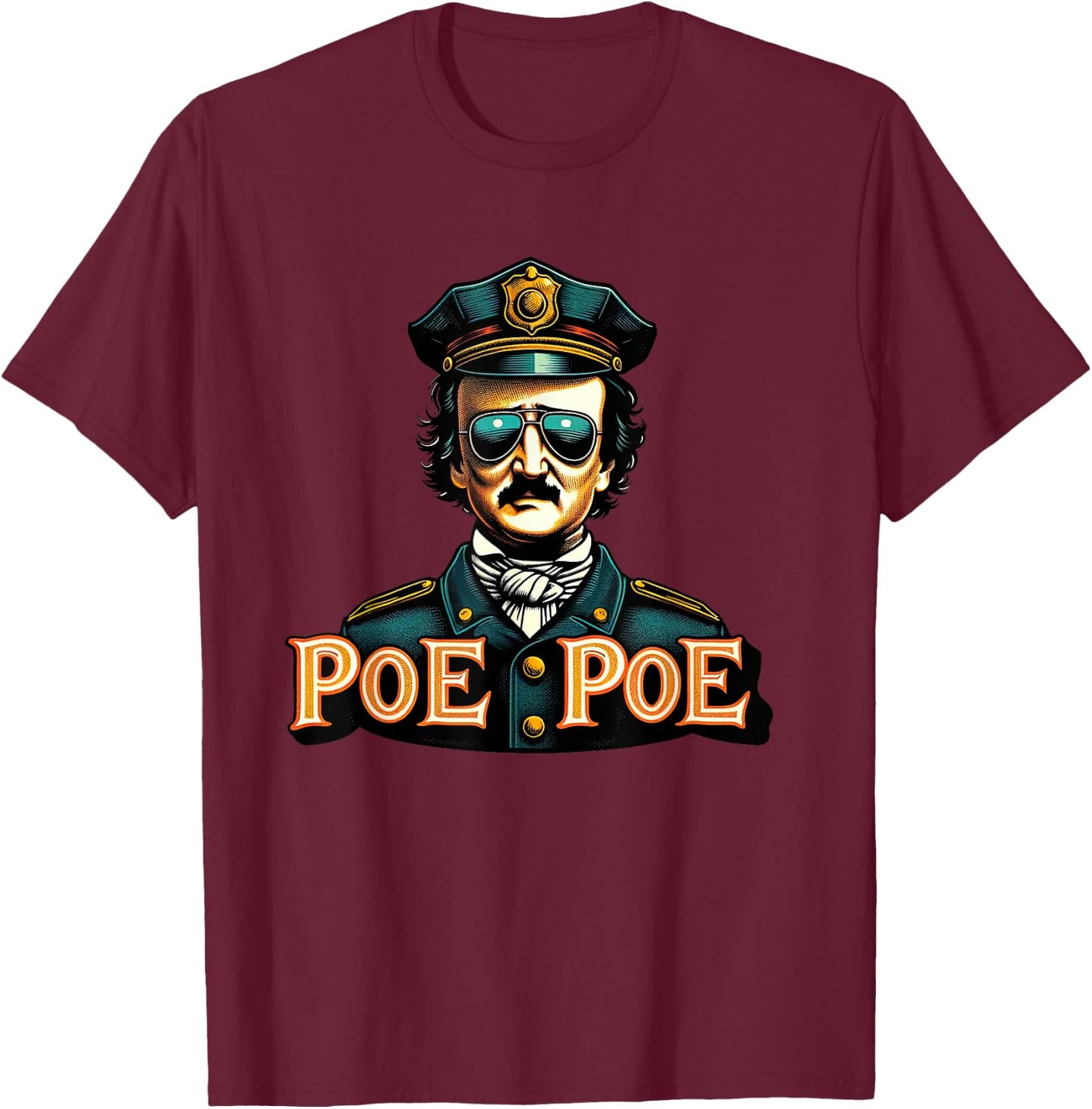 Edgar Allan Poe Poe Funny Police T-Shirt - T-Shirt | Maroon