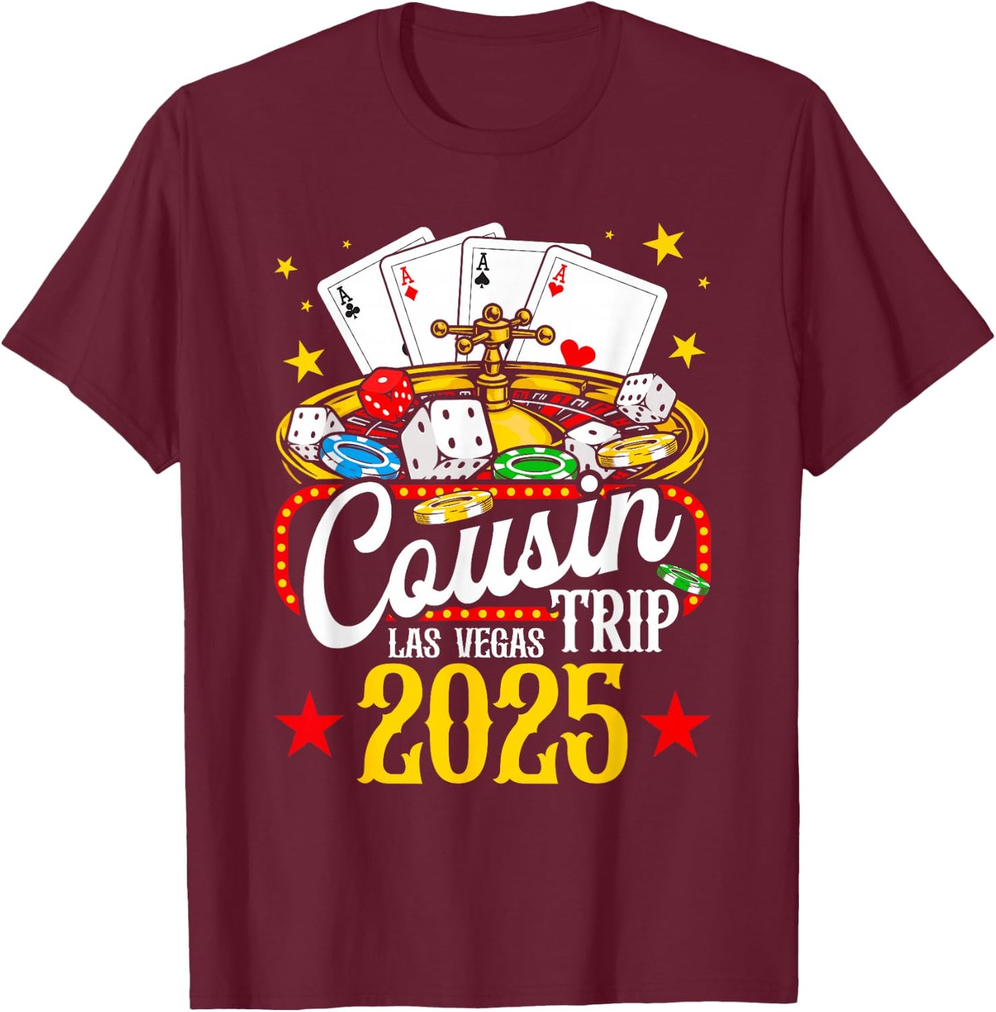 Las Vegas Cousin Trip 2025 Summer Vacation Family Reunion T-Shirt - T-Shirt | Maroon