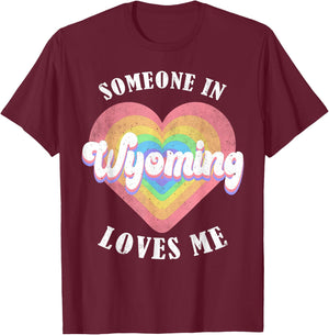 Someone In Wyoming Loves Me Heart Retro Groovy T-Shirt - T-Shirt | Maroon