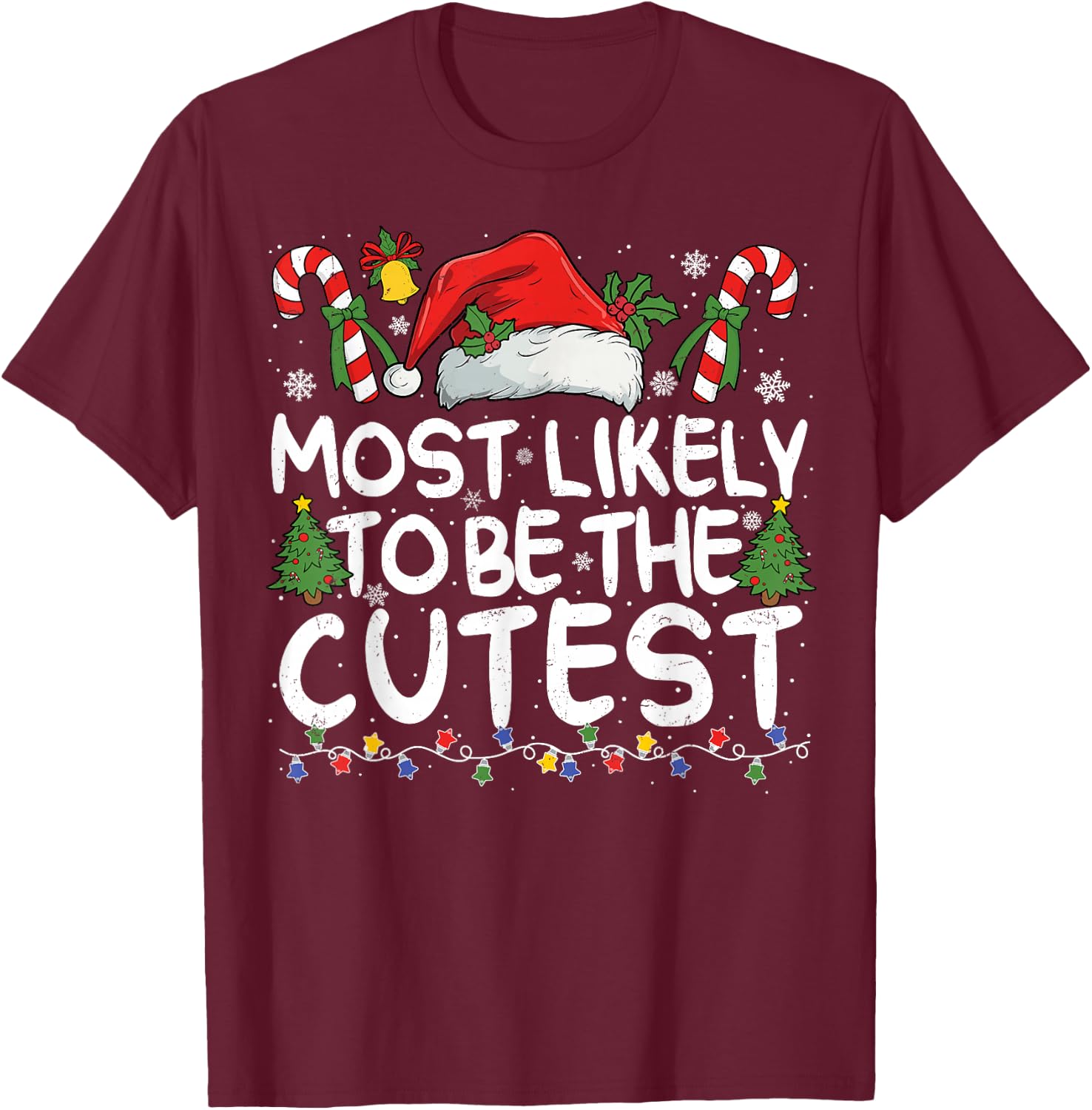 Most Likely TO BE THE CUTEST Matching Christmas T-Shirt - T-Shirt | Maroon