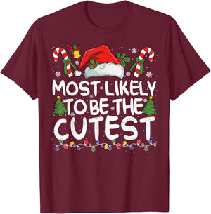 Most Likely TO BE THE CUTEST Matching Christmas T-Shirt - T-Shirt | Maroon