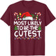 Most Likely TO BE THE CUTEST Matching Christmas T-Shirt - T-Shirt | Maroon