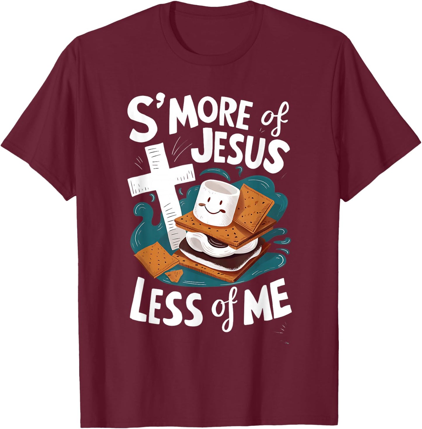 Funny Smore Of Jesus And Less Of Me Bible Christianity T-Shirt - T-Shirt | Maroon