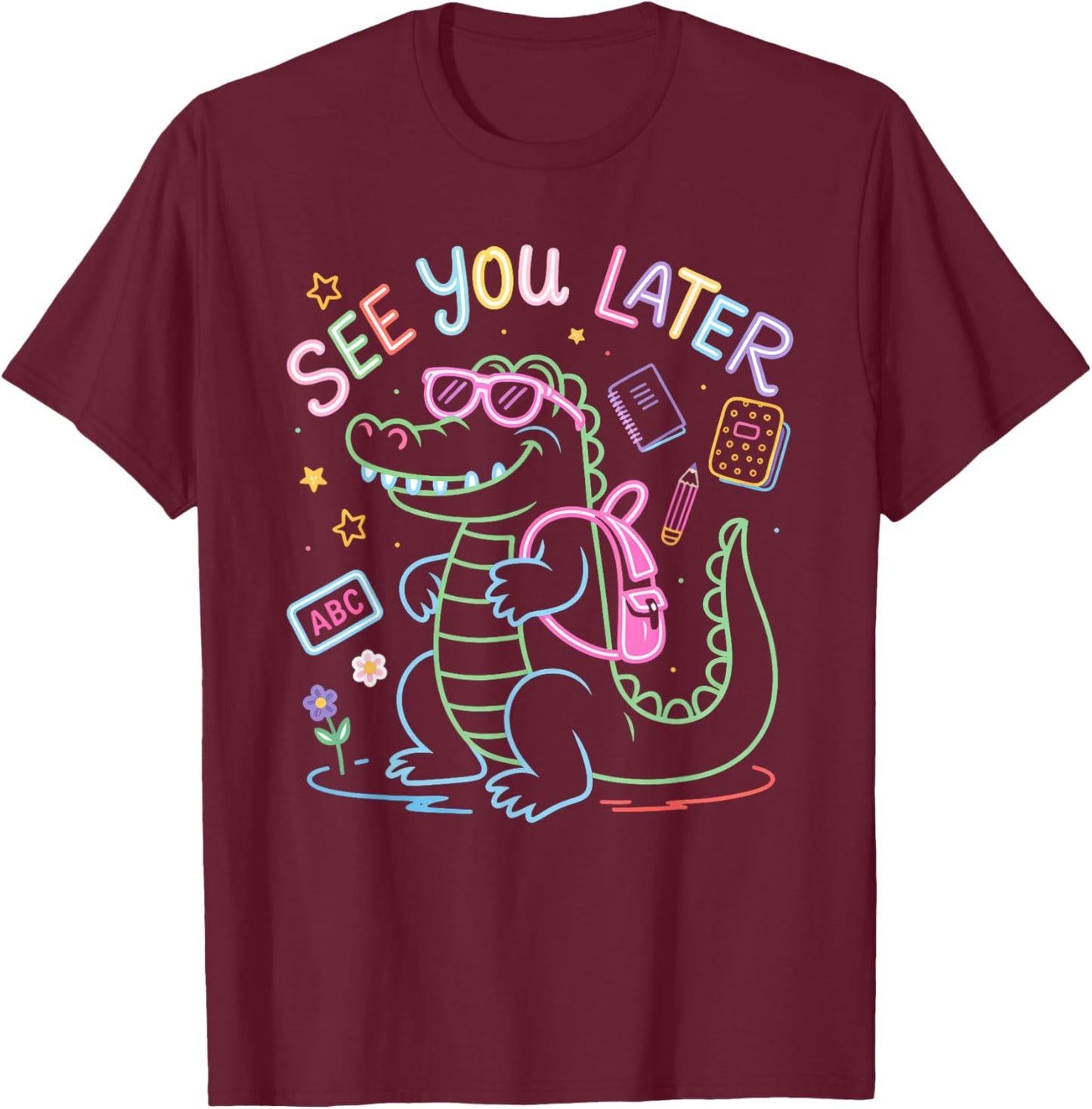 See You Later Teacher Summer Alligator Last Day Of School T-Shirt - T-Shirt | Maroon