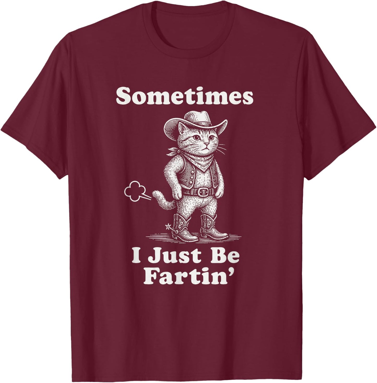 Sometimes I Just Be Fartin' Frog Funny T-Shirt - T-Shirt | Maroon