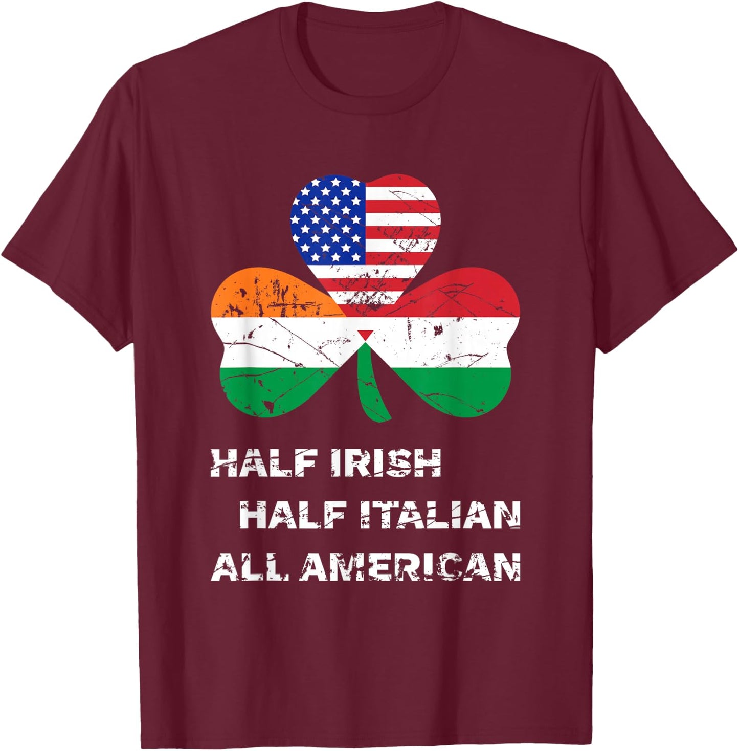 Half Irish Half Italian All American Flag Shamrock Heritage T-Shirt - T-Shirt | Maroon