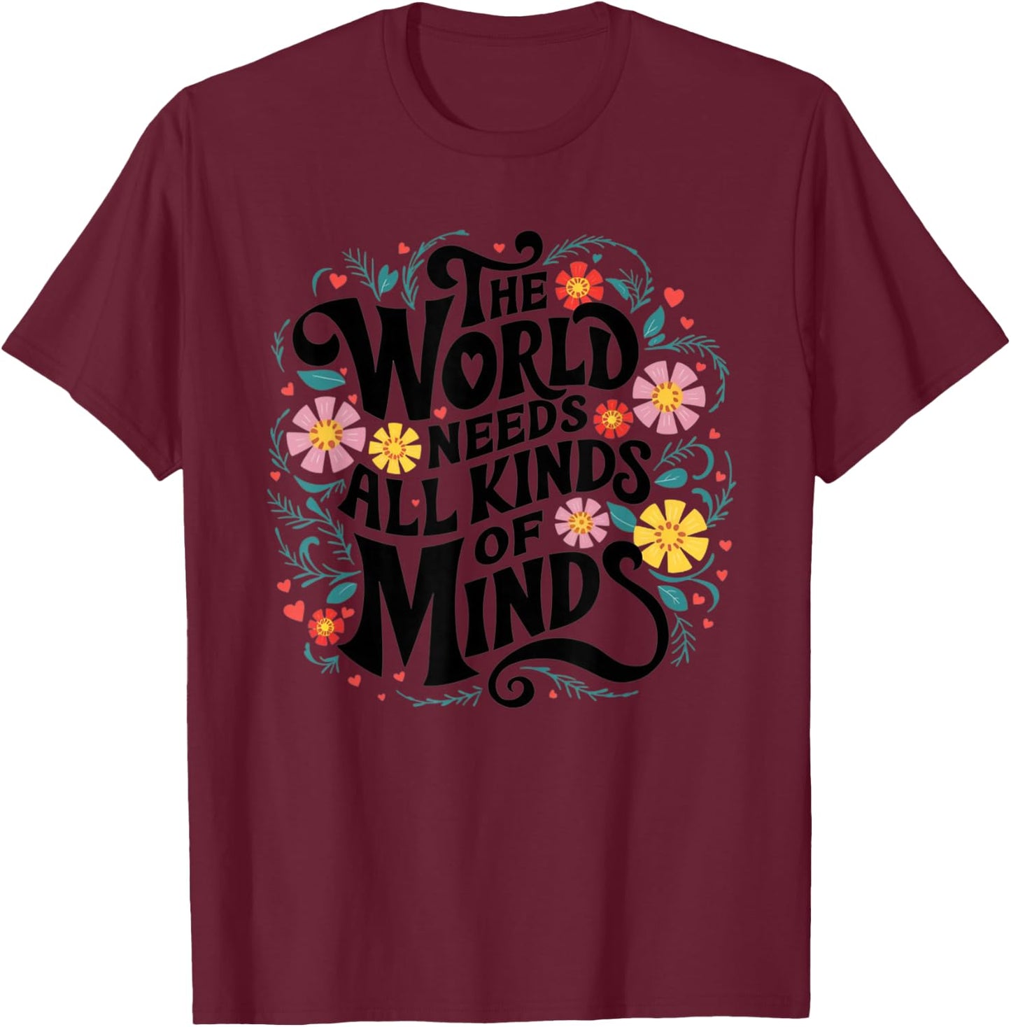 The World Needs All Kinds Of Minds Special Education Teacher T-Shirt - T-Shirt | Maroon