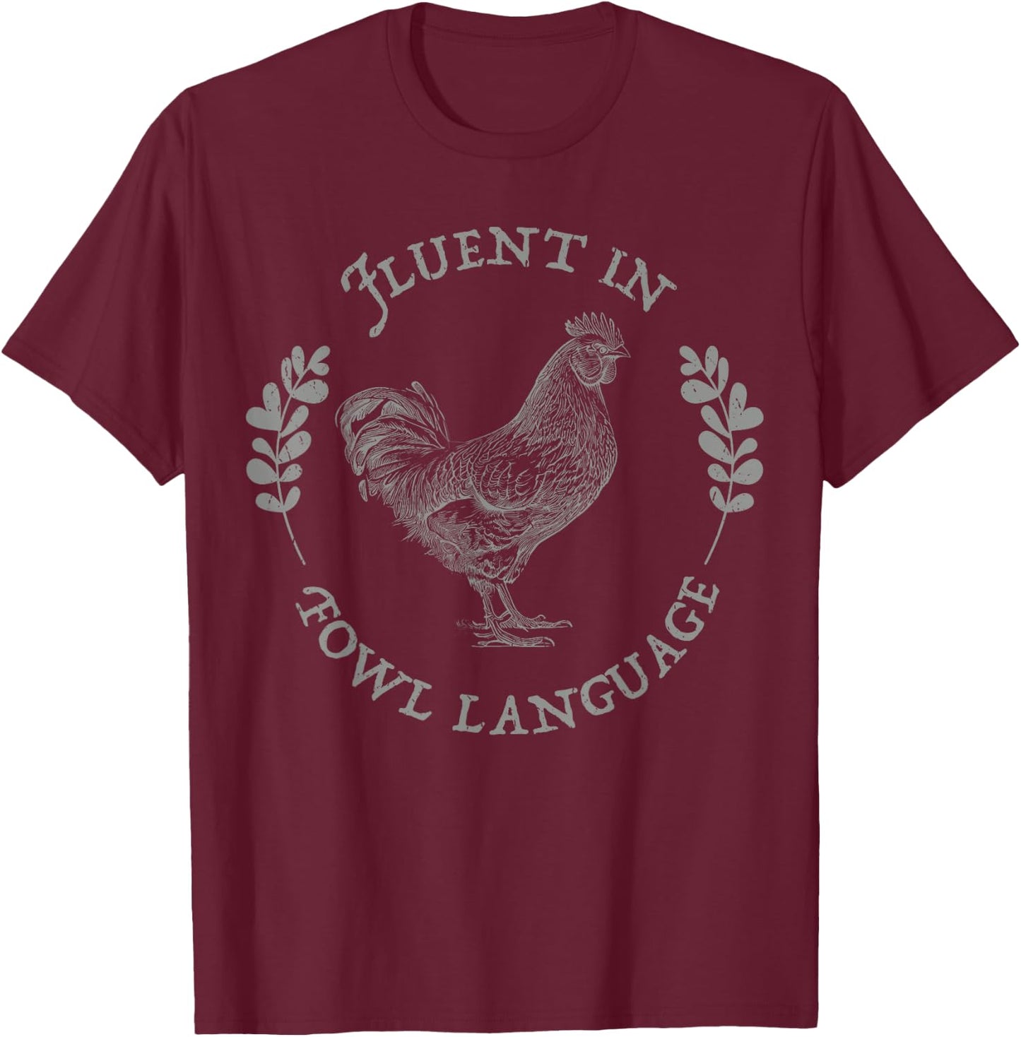 Fluent In Fowl Language farmer Chicken mom patriotic chicken T-Shirt - T-Shirt | Maroon