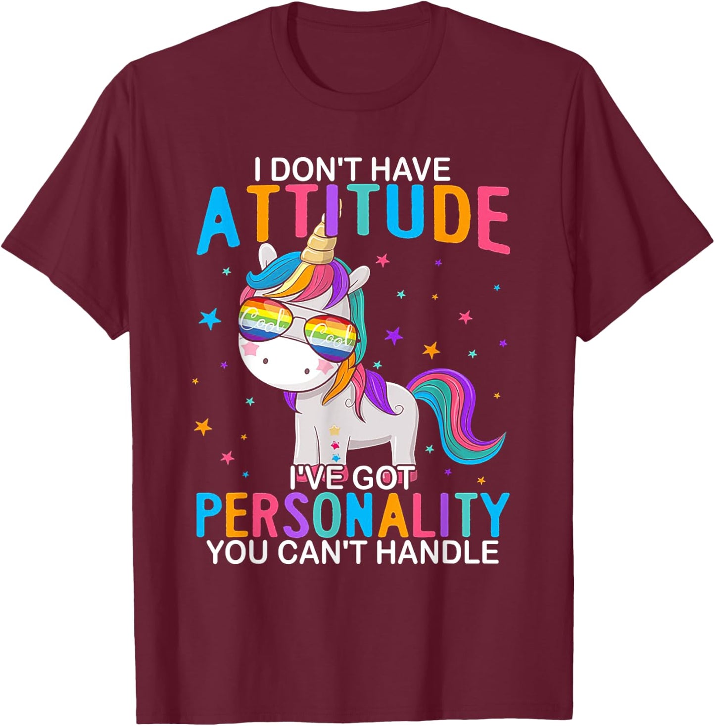 I Don't Have Attitude I've Got Personality You Can't Handle T-Shirt - T-Shirt | Maroon