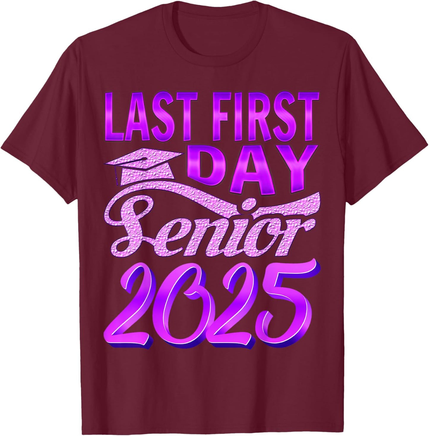 My Last First Day Senior Back to School 2025 Class Of 2025 T-Shirt - T-Shirt | Maroon