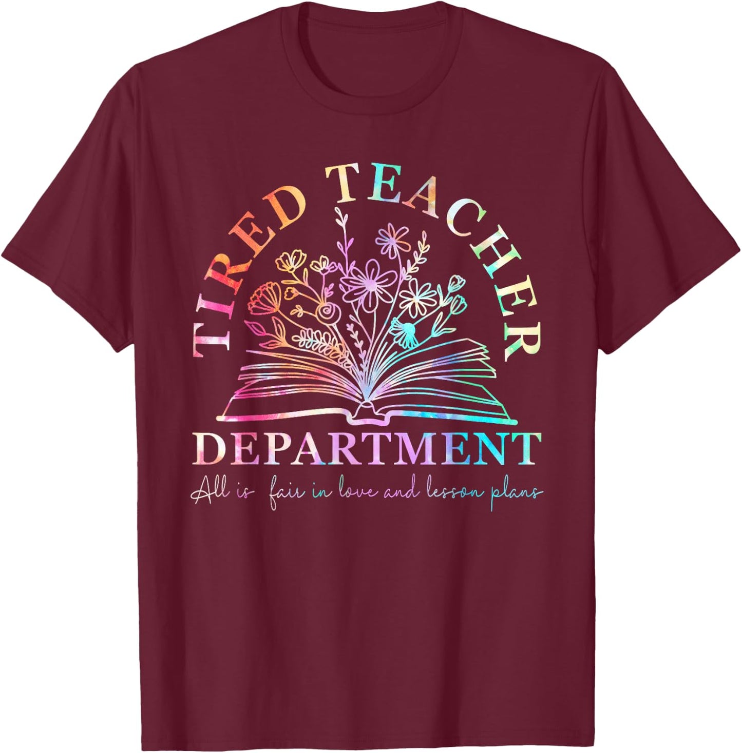 Tired Teacher Department Tie Dye Teacher Appreciation T-Shirt - T-Shirt | Maroon