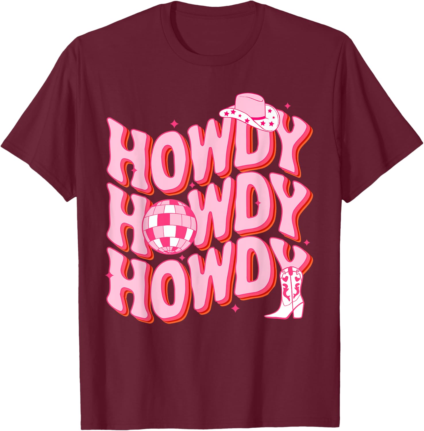 Howdy Southern Western Girl Country Rodeo Pink Cowgirl Disco T-Shirt - T-Shirt | Maroon