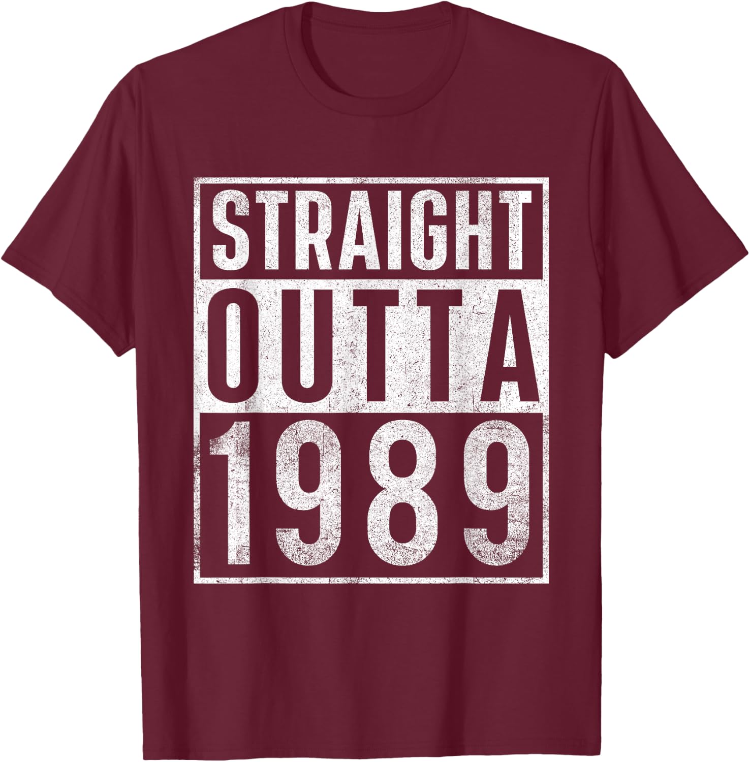 Straight Outta 1989 Year of Birth Birthday T-Shirt - T-Shirt | Maroon
