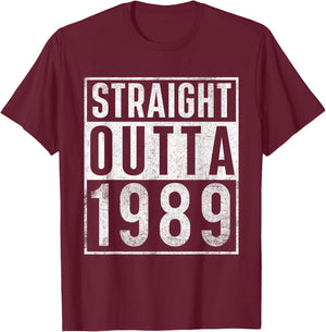 Straight Outta 1989 Year of Birth Birthday T-Shirt - T-Shirt | Maroon