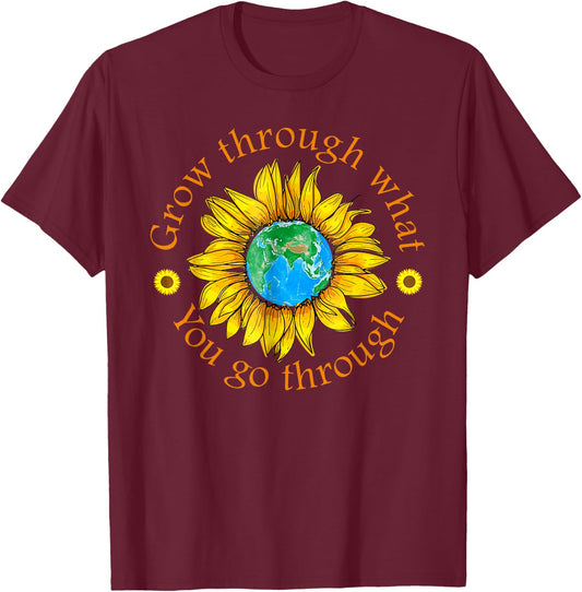 Positive Grow Through What You Go Through Sunflower Gifts T-Shirt - T-Shirt | Maroon