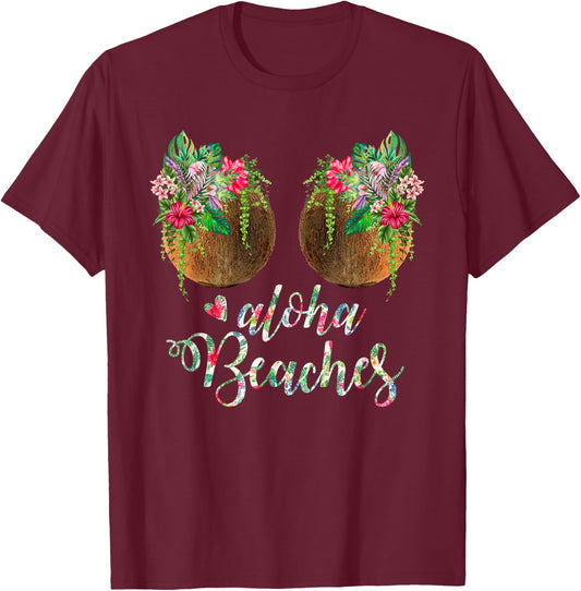 Coconut Bra Flower Boobs Hawaii Aloha Beaches Funny T-Shirt - T-Shirt | Maroon