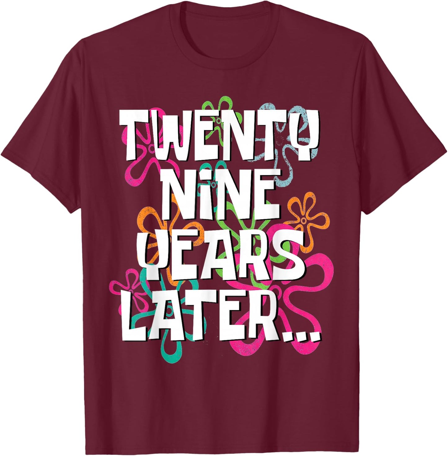 Funny Twenty Nine Years Later Meme 29 Year Old 29th Birthday T-Shirt - T-Shirt | Maroon