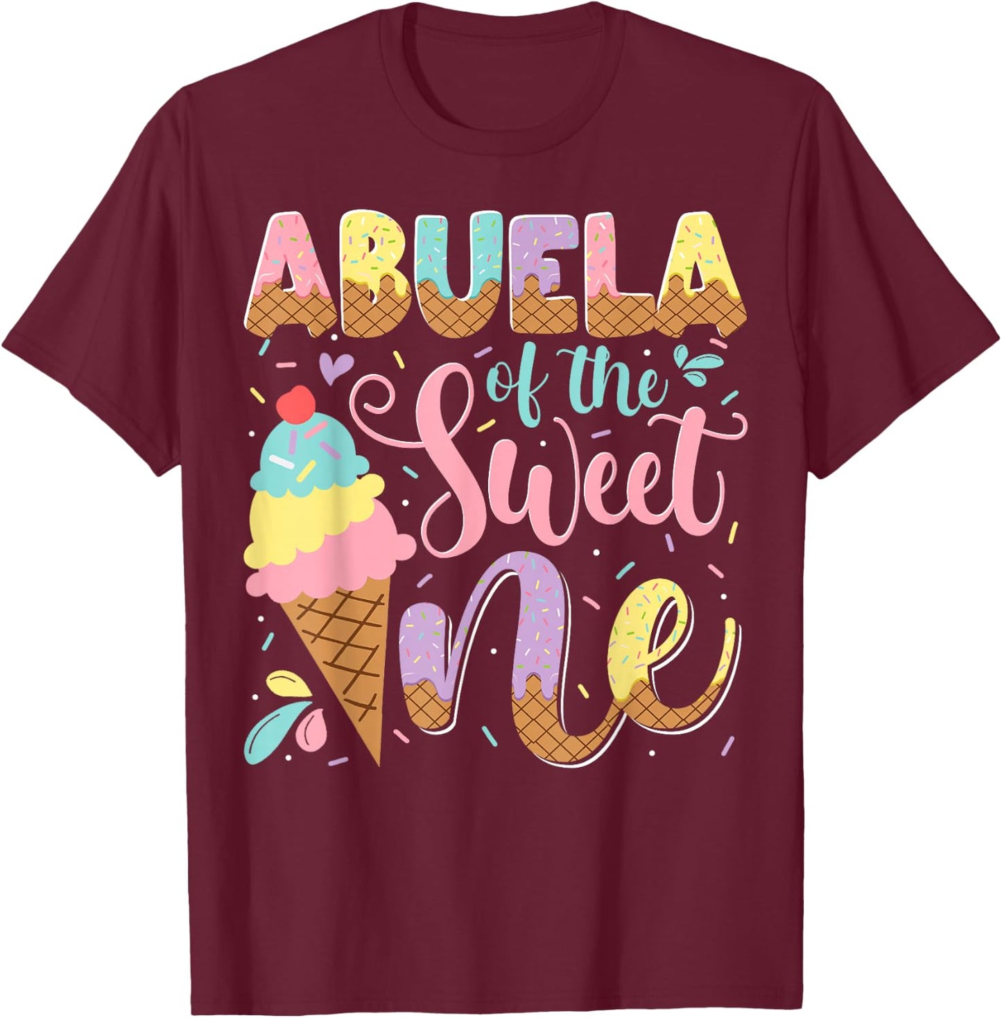 Abuela Of The Sweet One Ice Cream 1St Birthday Party T-Shirt - T-Shirt | Maroon