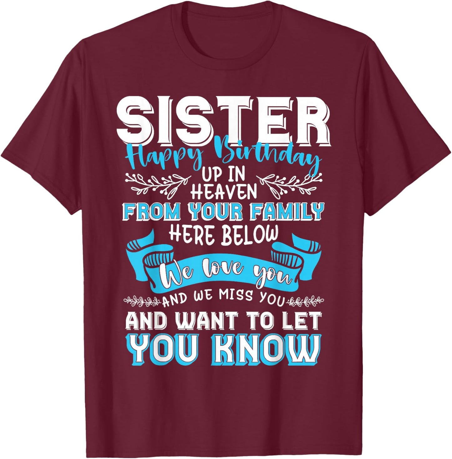 Happy Birthday to My Sister in Heaven Lost Sister Memorial T-Shirt - T-Shirt | Maroon