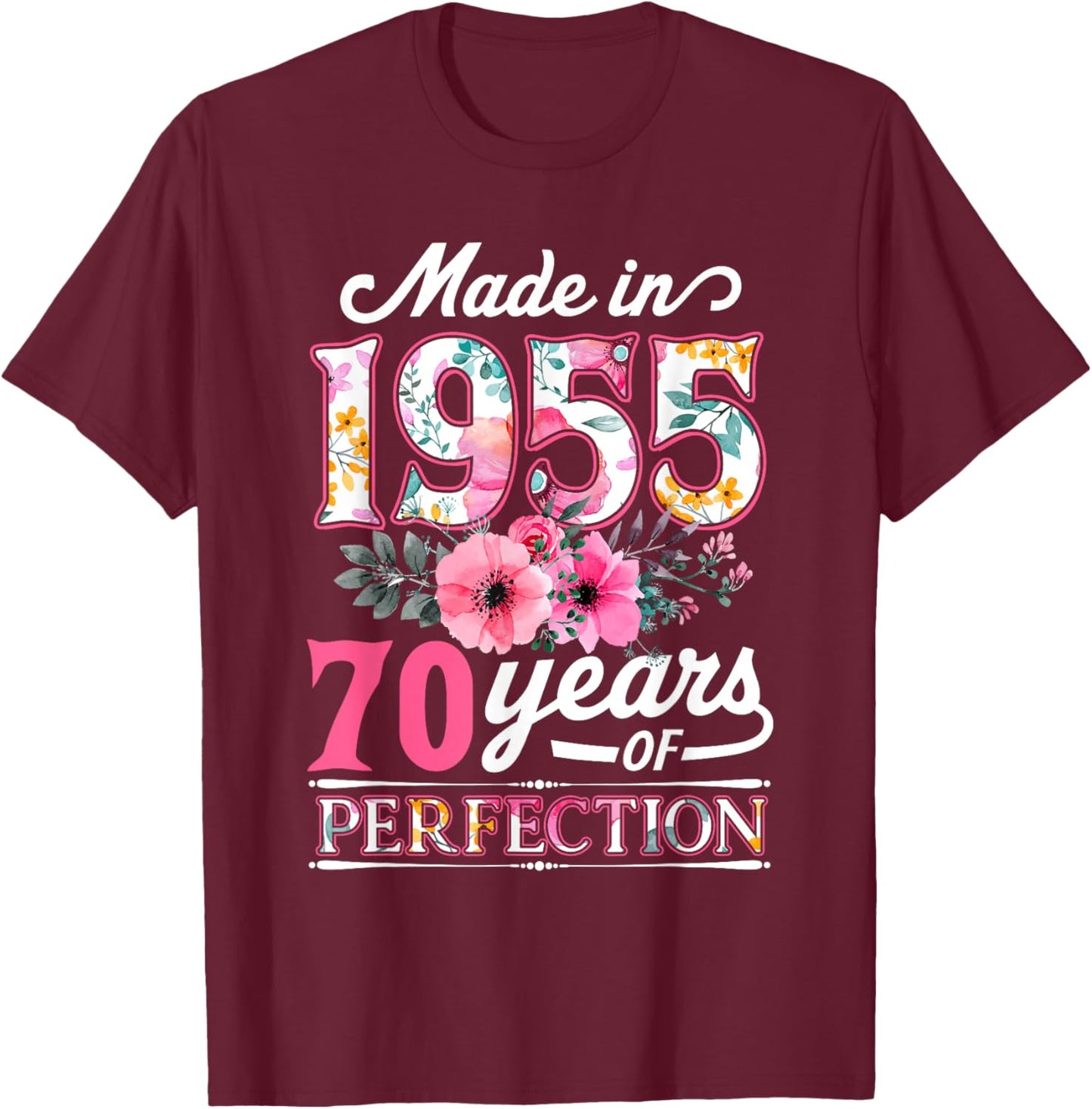 70 Year Old Made in 1955 Floral Flower 70th Birthday T-Shirt - T-Shirt | Maroon