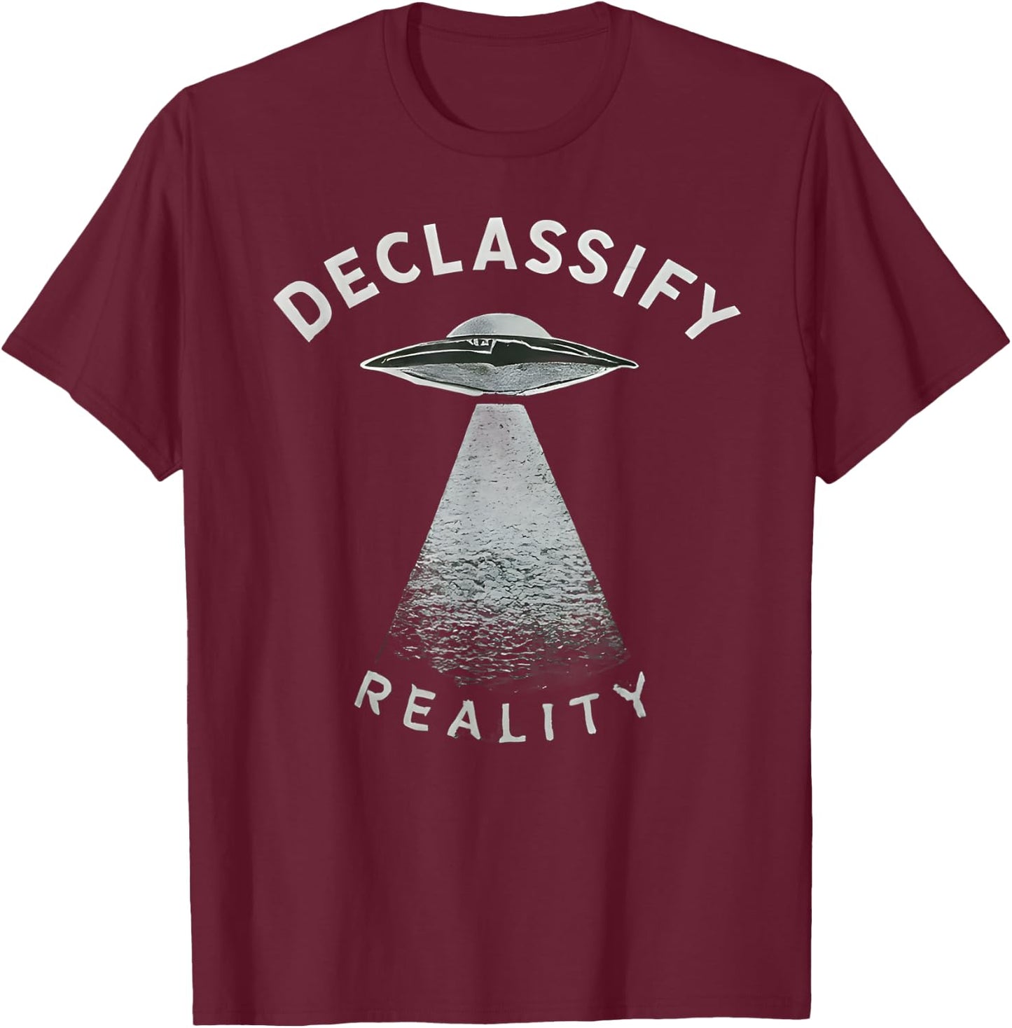 UFO UAP Disclosure Extraterrestrial Alien Declassify Reality T-Shirt - T-Shirt | Maroon